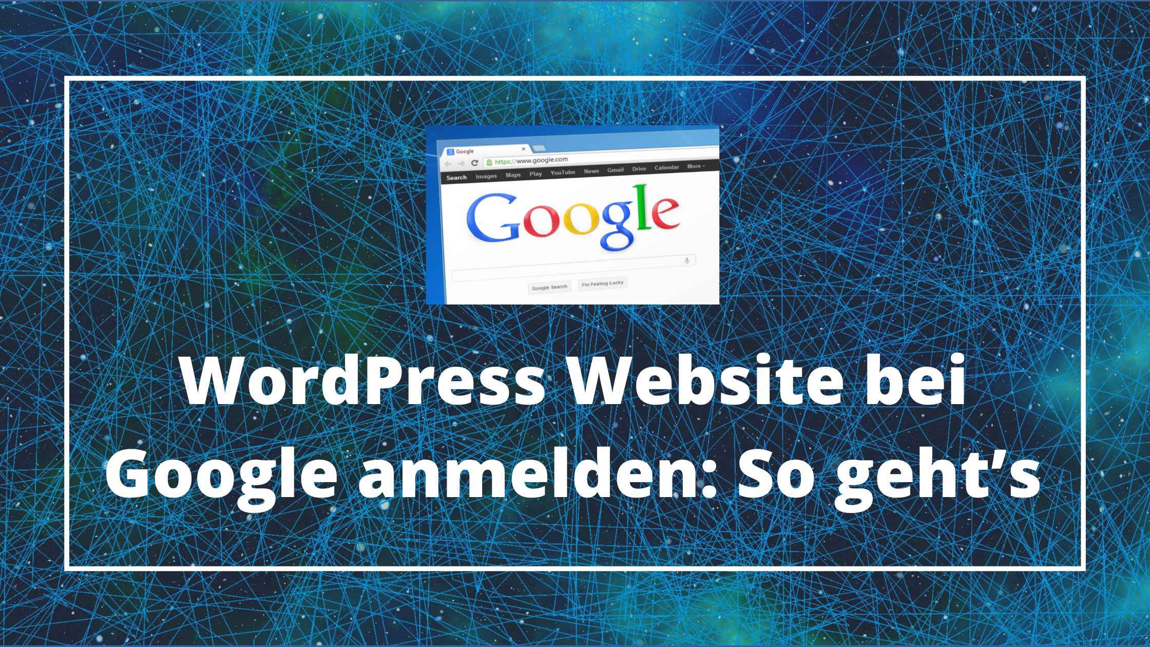 WordPress Website bei Google anmelden